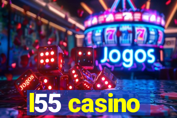 l55 casino