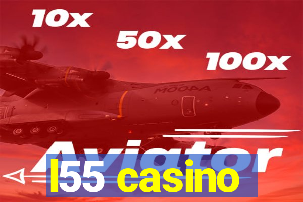 l55 casino