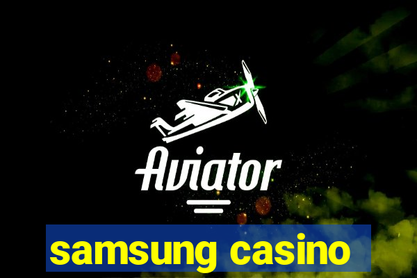 samsung casino