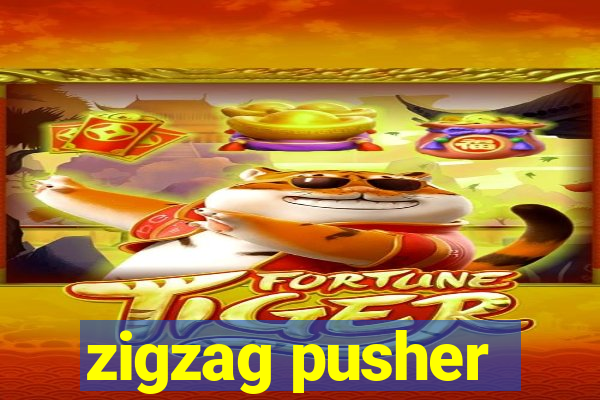 zigzag pusher