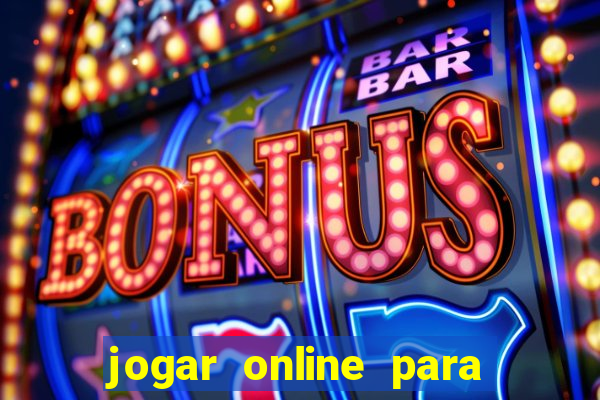 jogar online para ganhar dinheiro