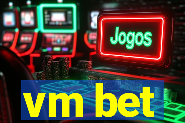 vm bet