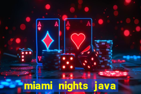 miami nights java pt-br 320x240