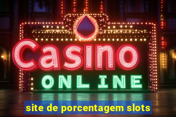 site de porcentagem slots