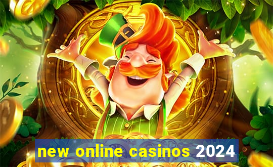 new online casinos 2024