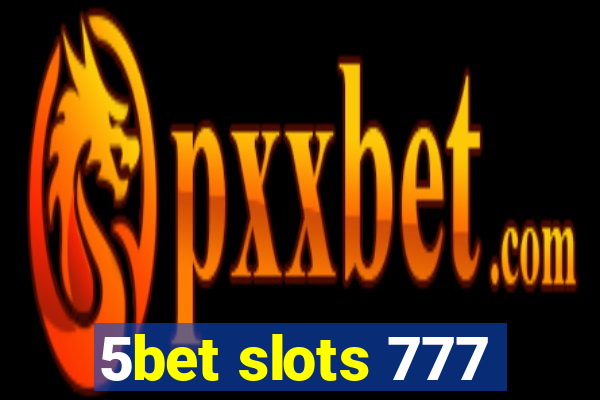 5bet slots 777