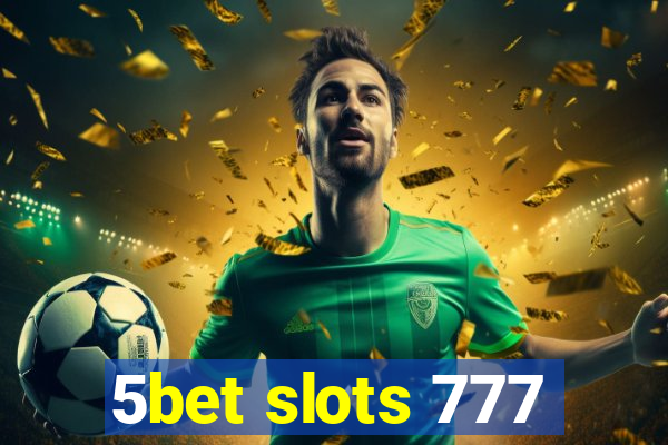 5bet slots 777