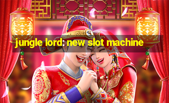 jungle lord: new slot machine