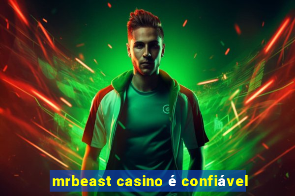 mrbeast casino é confiável