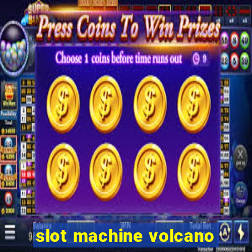 slot machine volcano