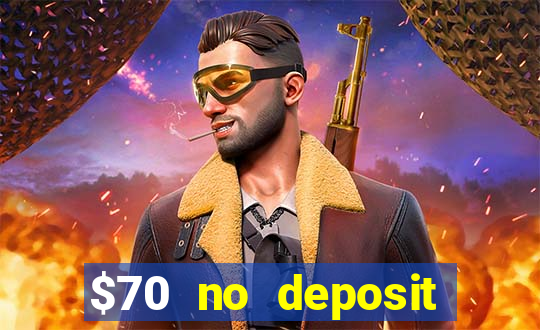 $70 no deposit casino bonus