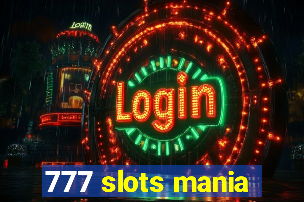 777 slots mania