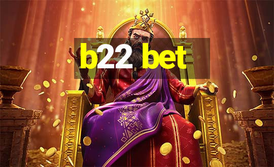 b22 bet