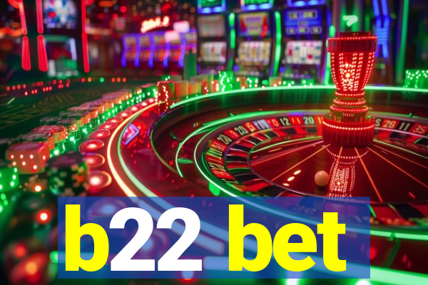 b22 bet