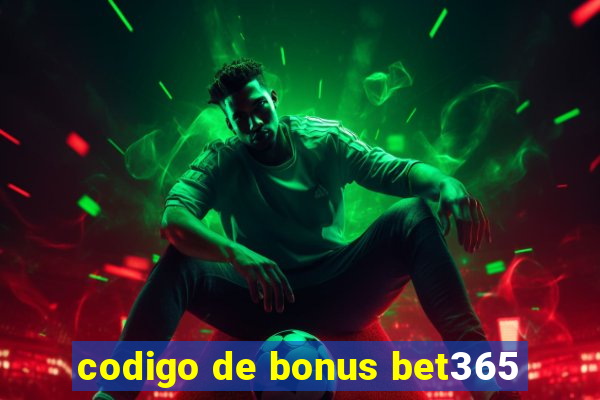 codigo de bonus bet365