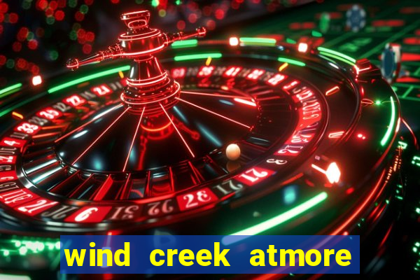 wind creek atmore alabama casino