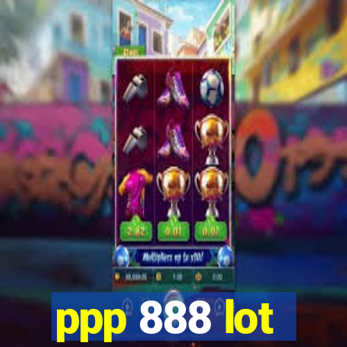 ppp 888 lot