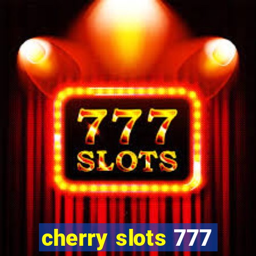 cherry slots 777