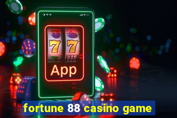 fortune 88 casino game