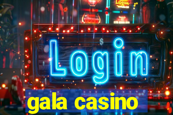 gala casino