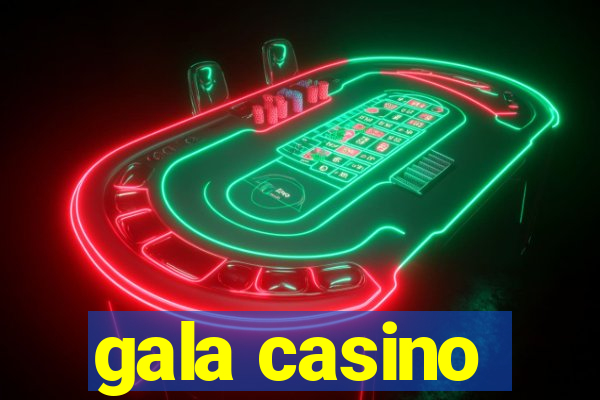 gala casino