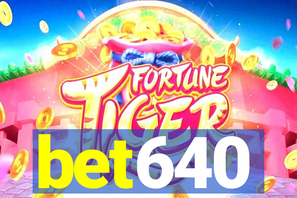 bet640