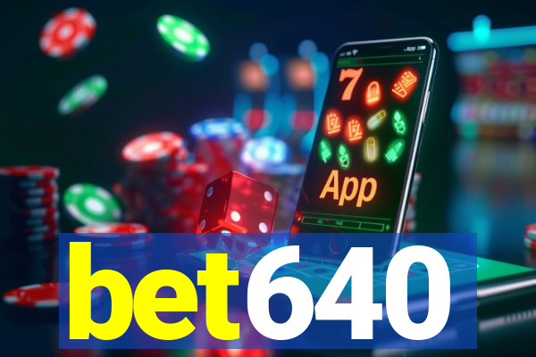 bet640