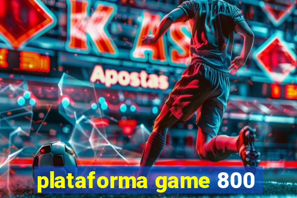 plataforma game 800