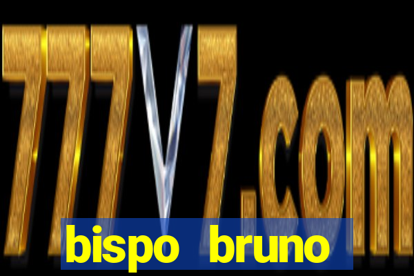 bispo bruno leonardo fortuna