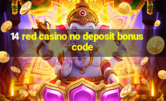 14 red casino no deposit bonus code