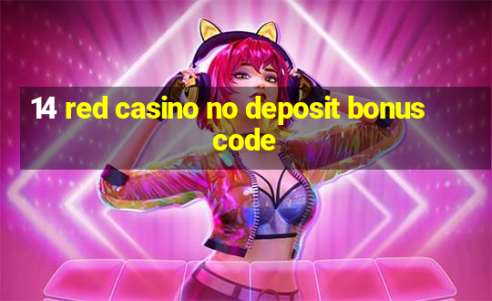 14 red casino no deposit bonus code