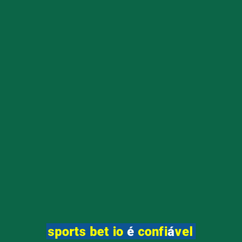 sports bet io é confiável