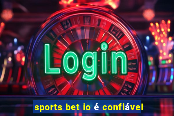 sports bet io é confiável