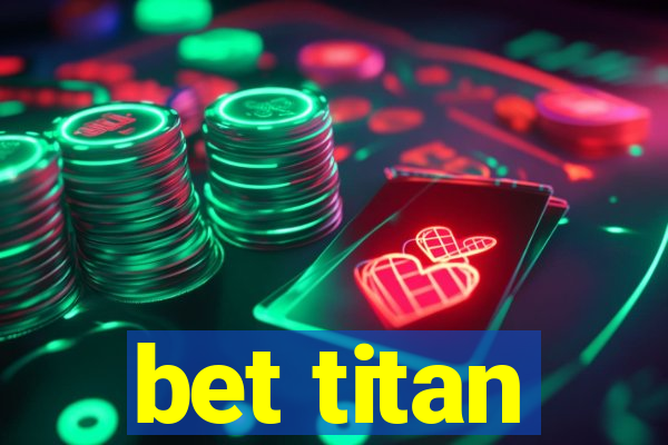 bet titan