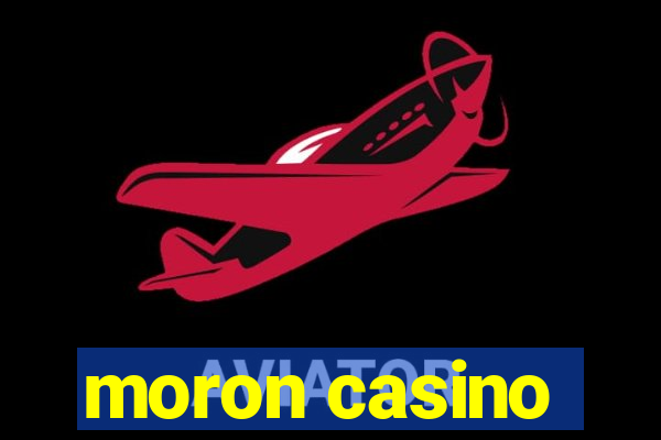 moron casino