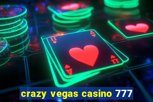 crazy vegas casino 777