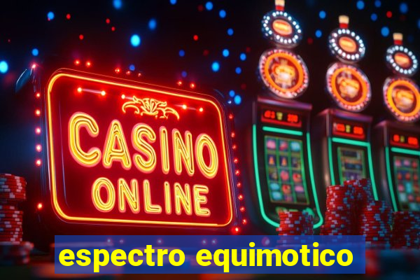 espectro equimotico