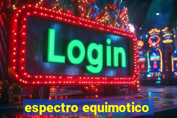 espectro equimotico