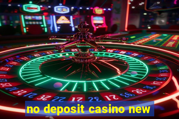 no deposit casino new