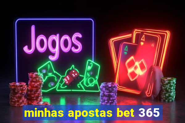 minhas apostas bet 365