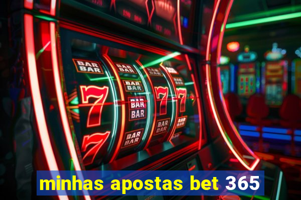 minhas apostas bet 365