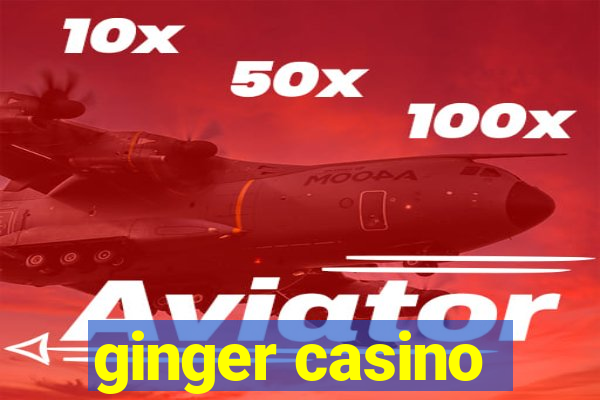 ginger casino