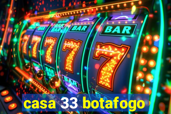 casa 33 botafogo