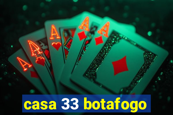 casa 33 botafogo