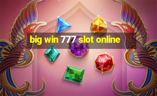 big win 777 slot online