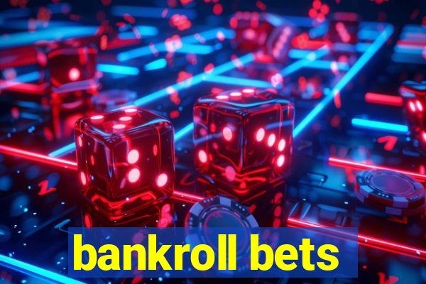 bankroll bets