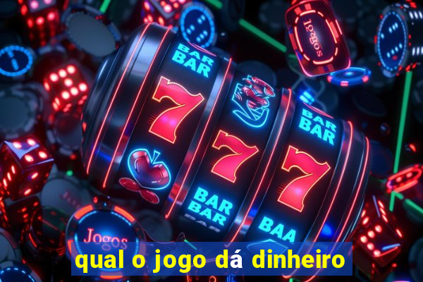 qual o jogo dá dinheiro