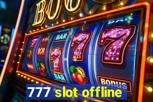 777 slot offline