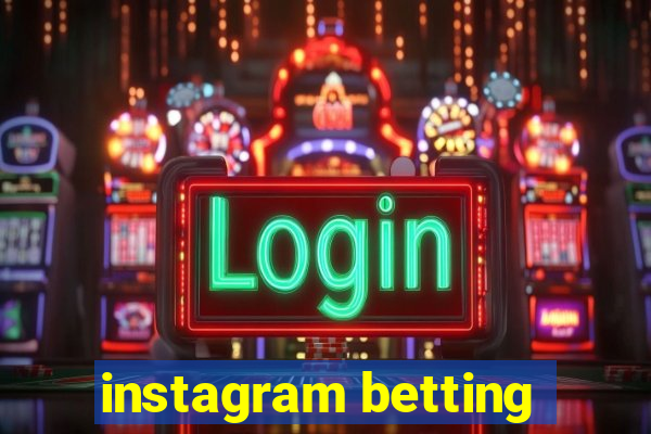 instagram betting