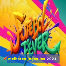 melhores jogos ios 2024